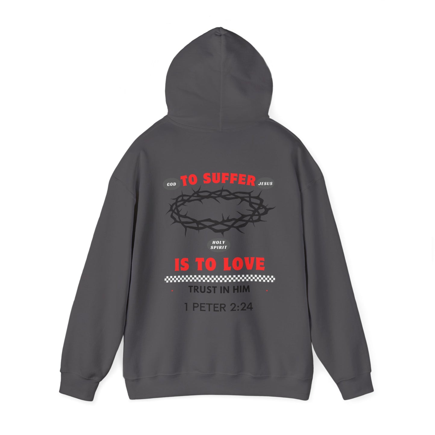 “TO SUFFER IS TO LOVE” HOODIE