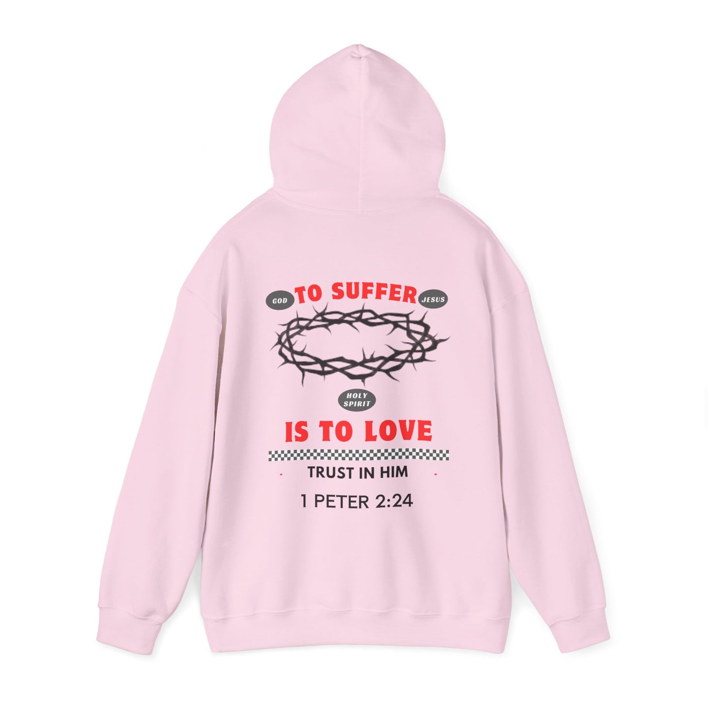 “TO SUFFER IS TO LOVE” HOODIE