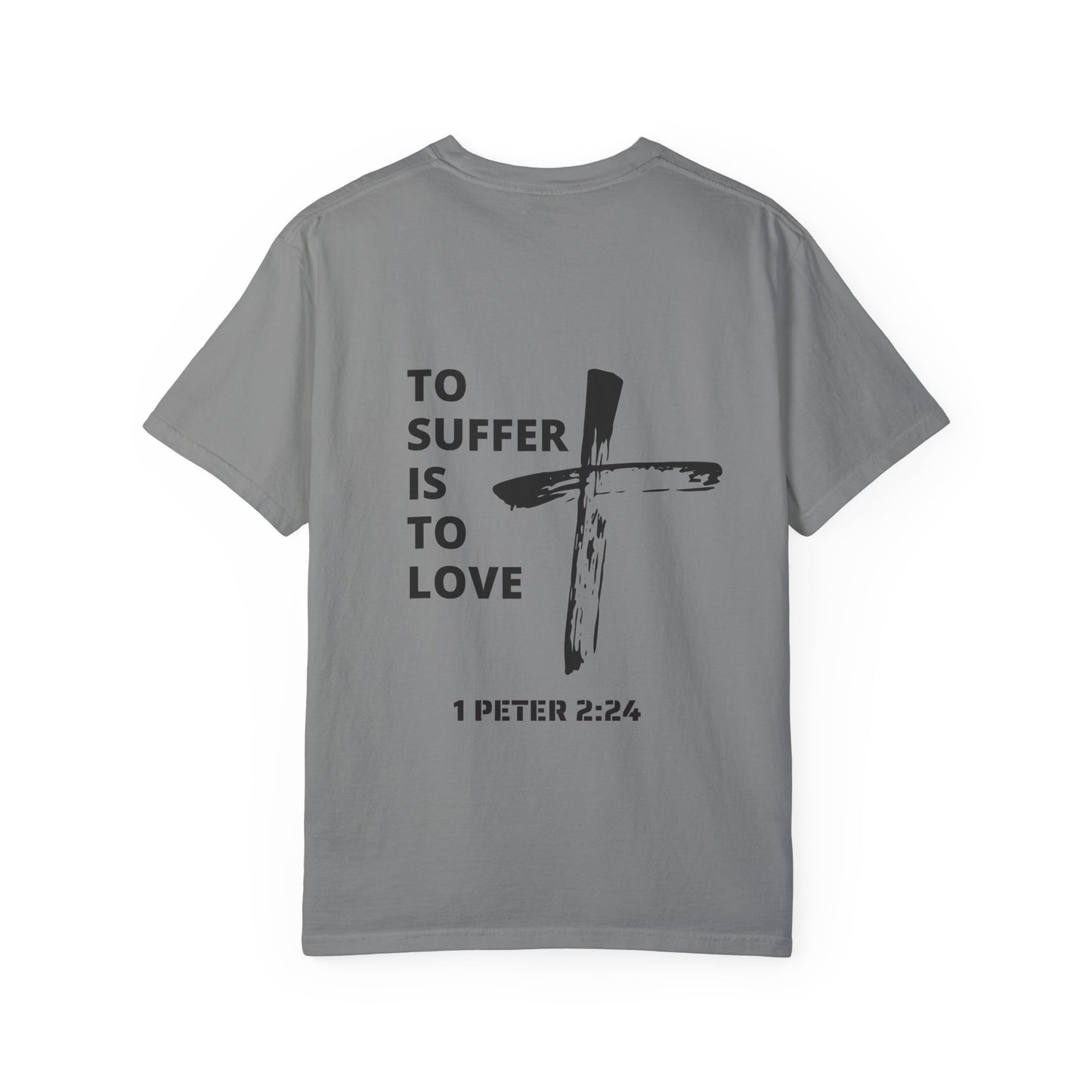 “TO SUFFER IS TO LOVE V.2” T-SHIRT