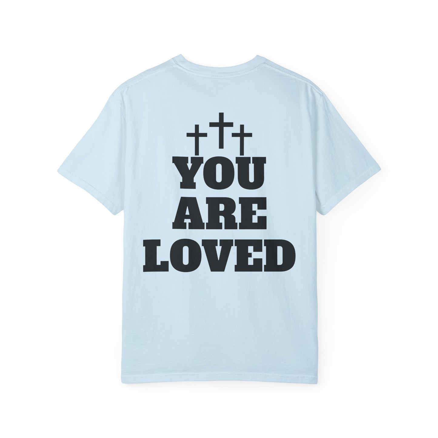 “YOU ARE LOVED” T-SHIRT