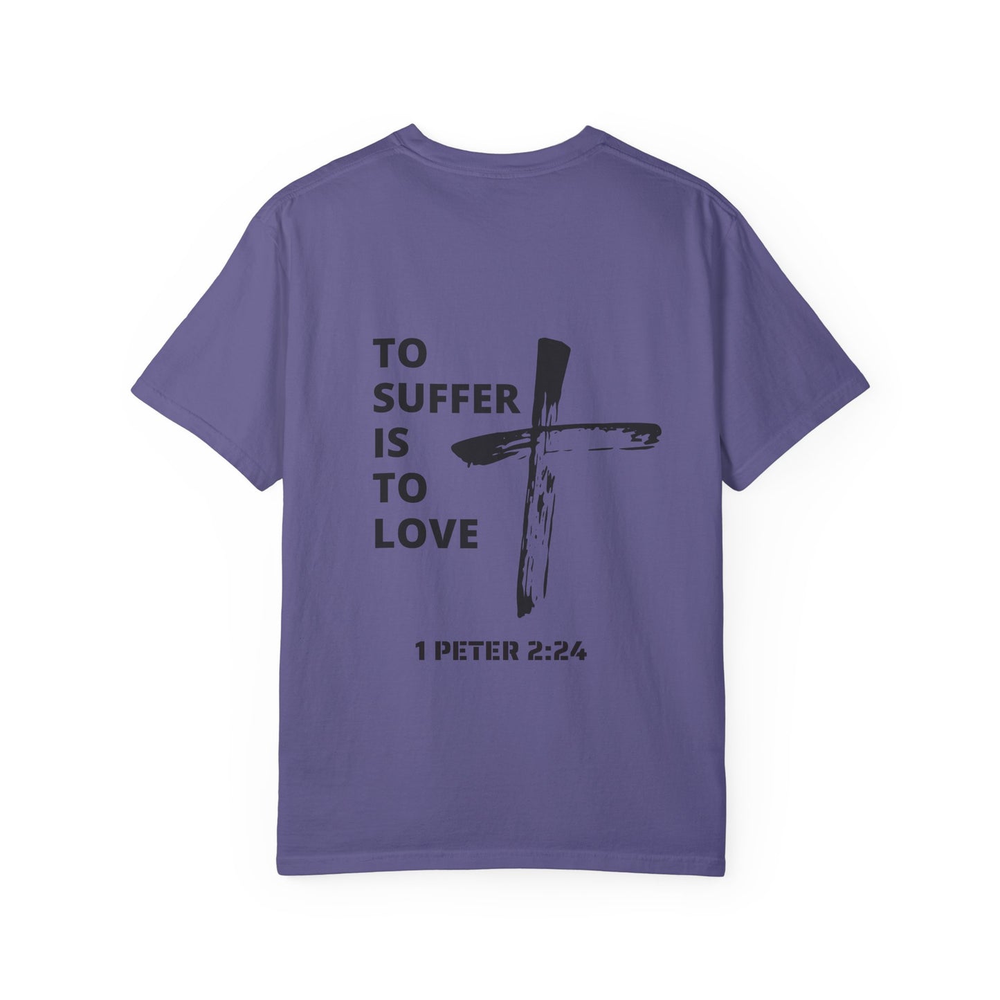 “TO SUFFER IS TO LOVE V.2” T-SHIRT