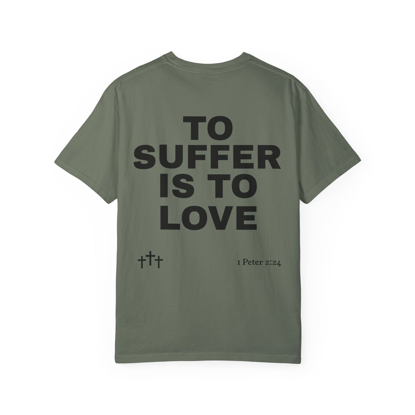 “TO SUFFER IS TO LOVE V.4” T-SHIRT