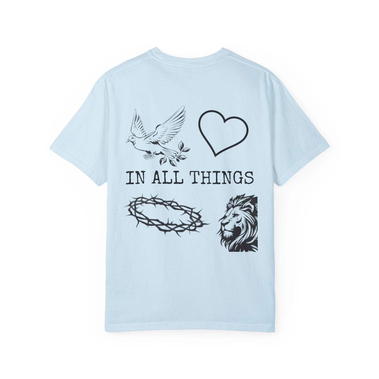 "IN ALL THINGS" T-SHIRT