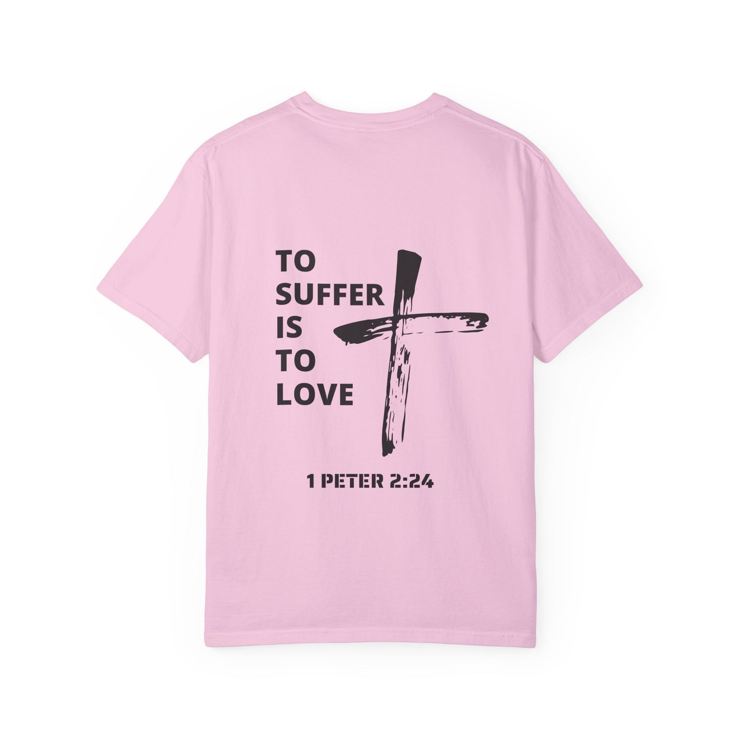 “TO SUFFER IS TO LOVE V.2” T-SHIRT