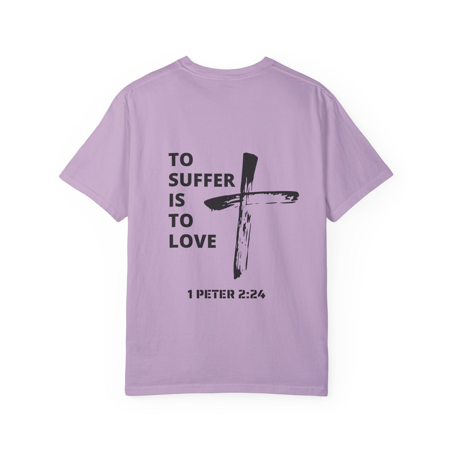 “TO SUFFER IS TO LOVE V.2” T-SHIRT