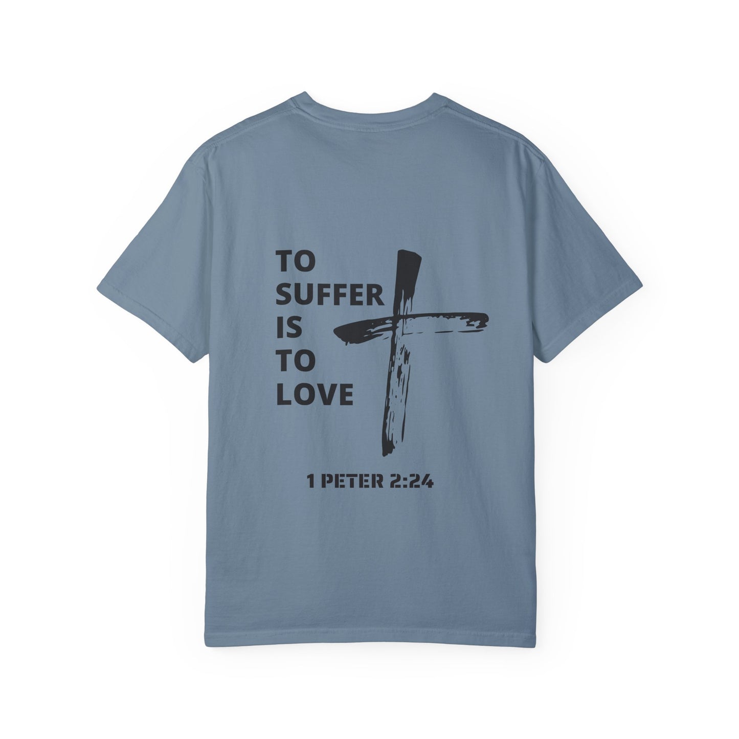 “TO SUFFER IS TO LOVE V.2” T-SHIRT